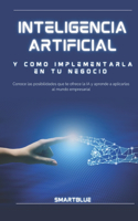 Inteligencia Artificial Y Como Implementarla En Tu Negocio