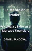 "La Mente del Trader": Psicología y Éxito en el Mercado Financiero, MENTE GANADORA EN EL TRADING
