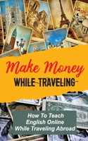 Make Money While Traveling