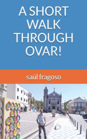 A Short Walk Through Ovar!