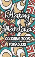 Relaxing Mandala Coloring Book For Adults: Coloring Pages For Stress Management, Mandalas, Patterns, And Designs To Color