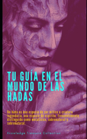 Tu Guía En El Mundo De Las Hadas