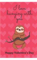 I Love Hanging with You. Happy Valentine's Day.