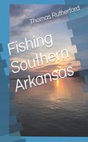 Fishing Southern Arkansas