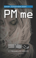 PM me