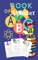 Book Of Alphabet: : Practice for Kids with Pen Control, Line Tracing, Letters, and More! for Pre-K, Kindergarten & More Ages 3 (Kids coloring activity books)