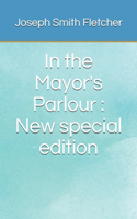 In the Mayor's Parlour: New special edition