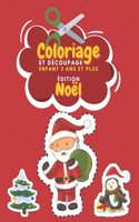 Coloriage Et Découpage Enfant 3 Ans Et Plus Édition Noël: Apprendre À Découper Pour Enfants - Cahier D'activités Pour Enfants - Livre Coloriage Noel Enfant