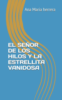 El Señor de Los Hilos Y La Estrellita Vanidosa: (1)