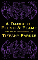 A Dance of Flesh & Flame
