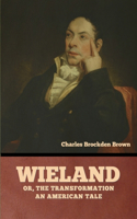 Wieland; Or, The Transformation