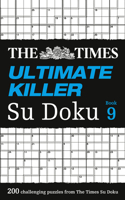 Times Ultimate Killer Su Doku Book 9: 200 of the Deadliest Su Doku Puzzles