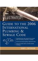 Illustrated Guide to the 2006 International Plumbing and Sewage Codes