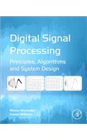 Digital Signal Processing: Principles, Algorithms and System Design