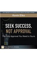Seek Success, Not Approval