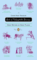 The Conde Nast Traveler Book of Unforgettable Journeys, Volume II