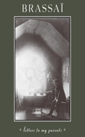 Brassai - Letters to My Parents