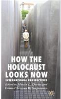 How the Holocaust Looks Now