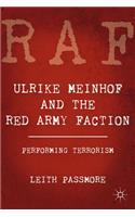 Ulrike Meinhof and the Red Army Faction: Performing Terrorism