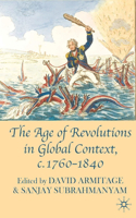 The Age of Revolutions in Global Context, C. 1760-1840