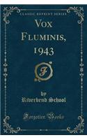 Vox Fluminis, 1943 (Classic Reprint)