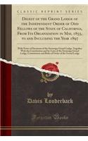 Digest of the Grand Lodge of the Independent Order of Odd Fellows of the State of California, from Its Organization in May, 1855, to and Including the Year 1897: With Notes of Decisions of the Sovereign Grand Lodge, Together with the Constitution a: With Notes of Decisions of the Sovereign Grand Lodge, Together with the Constitution and By-L