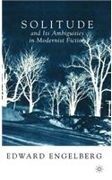 Solitude and Its Ambiguities in Modernist Fiction