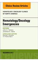 Hematology/Oncology Emergencies, an Issue of Hematology/Oncology Clinics of North America