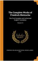 The Complete Works of Friedrich Nietzsche