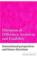 Dilemmas of Difference, Inclusion and Disability