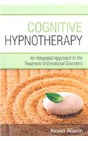Cognitive Hypnotherapy: An Integrated Approach to the Treatment of Emotional Disorders(English)