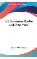 In A Portuguese Garden And Other Verse