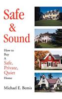 Safe & Sound: How to Buy A Safe, Private, Quiet Home(English)