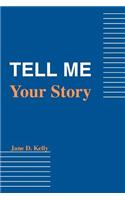 Tell Me Your Story