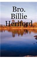 Bro. Billie Heriford