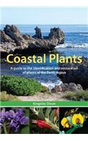Coastal Plants: A Guide to the Identification and Restoration of Plants of the Perth Region