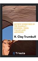 Review Exercises in the Sunday-School: Their Value and Methods: Their Value and Methods