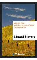 Abriss Der Angelsächsischen Grammatik