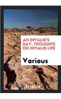 An invalid's day, thoughts on invalid life