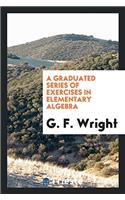 A Graduated Series of Exercises in Elementary Algebra