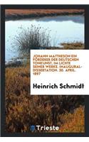 Johann Mattheson Ein FÃ¶rderer Der Deutschen Tonkunst, Im Lichte Seiner Werke