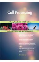Call Processing A Complete Guide - 2020 Edition