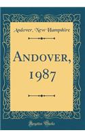 Andover, 1987 (Classic Reprint)