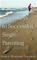 Seven Keys to Successful Single Parenting