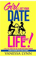 Girl, Get Your Date Life Right!