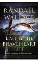 Living the Braveheart Life