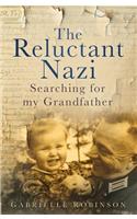 Reluctant Nazi: Searching for My Grandfather