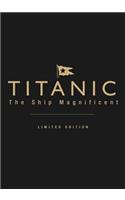 Titanic: The Ship Magnificent