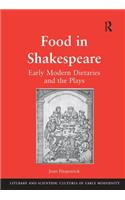 Food in Shakespeare: Early Modern Dietaries and the Plays