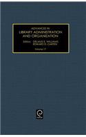 Advances in Library Administration and Organization, Volume 17